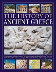 Buy The History of Ancient Greece : A military and political account of the ancient Greeks including the