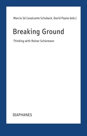 Buy Breaking Grounds : Thinking with Reiner Schurmann