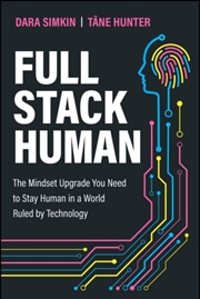 Buy Full Stack Human : The Mindset Upgrade You Need to Stay Human in a World Ruled by Technology