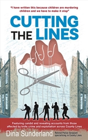 Buy Cutting the Lines : Featuring candid and revealing accounts from those affected by knife crime and e
