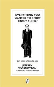 Buy Everything You Wanted to Know About China* : * But Were Afraid to Ask