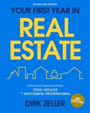 Buy Your First Year in Real Estate, 3rd Edition : Making the Transition from Total Novice to Successful