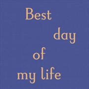 Buy Best Day Of My Life