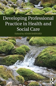 Buy Developing Professional Practice in Health and Social Care