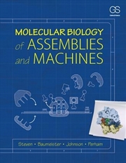 Buy Molecular Biology of Assemblies and Machines