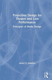 Buy Projection Design for Theatre and Live Performance