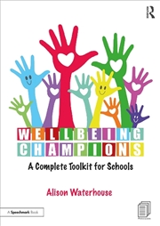 Buy Wellbeing Champions: A Complete Toolkit for Schools