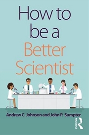 Buy How to be a Better Scientist