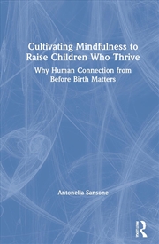 Buy Cultivating Mindfulness to Raise Children Who Thrive