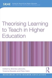 Buy Theorising Learning to Teach in Higher Education