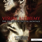 Buy Visual Alchemy: The Fine Art of Digital Montage