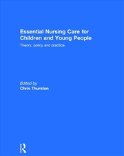 Buy Essential Nursing Care for Children and Young People