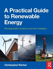 Buy Practical Guide to Renewable Energy: Power Systems and their Installation