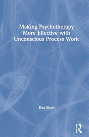 Buy Making Psychotherapy More Effective with Unconscious Process Work