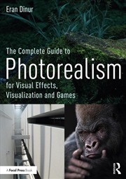 Buy Complete Guide to Photorealism for Visual Effects, Visualization and Games