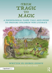 Buy From Tragic to Magic: A Phonological Fairy Tale and Guide to Prepare Children for Literacy
