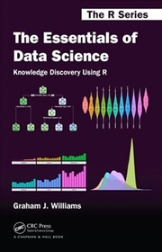Buy Essentials of Data Science: Knowledge Discovery Using R
