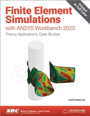 Buy Finite Element Simulations with ANSYS Workbench 2020