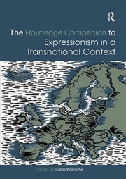Buy Routledge Companion to Expressionism in a Transnational Context