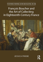 Buy François Boucher and the Art of Collecting in Eighteenth-Century France