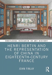 Buy Henri Bertin and the Representation of China in Eighteenth-Century France