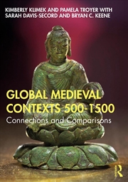 Buy Global Medieval Contexts 500 – 1500