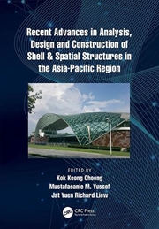 Buy Recent Advances in Analysis, Design and Construction of Shell & Spatial Structures in the Asia-Pacif