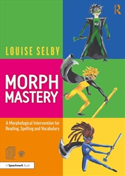 Buy Morph Mastery: A Morphological Intervention for Reading, Spelling and Vocabulary