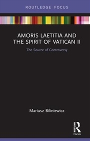 Buy Amoris Laetitia and the spirit of Vatican II