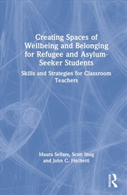 Buy Creating Spaces of Wellbeing and Belonging for Refugee and Asylum-Seeker Students