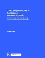 Buy Complete Guide to Landscape Astrophotography