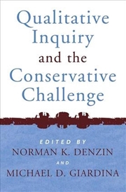 Buy Qualitative Inquiry and the Conservative Challenge