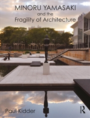 Buy Minoru Yamasaki and the Fragility of Architecture