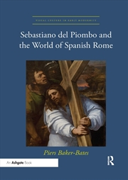 Buy Sebastiano del Piombo and the World of Spanish Rome