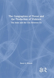 Buy Geographies of Threat and the Production of Violence