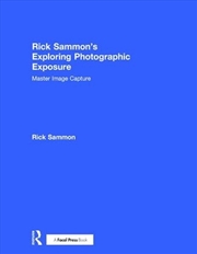 Buy Rick Sammon's Exploring Photographic Exposure