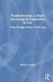 Buy Fieldnotes from a Depth Psychological Exploration of Evil