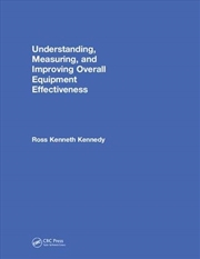 Buy Understanding, Measuring, and Improving Overall Equipment Effectiveness