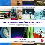 Buy Color Management & Quality Output: Working with Color from Camera to Display to Print