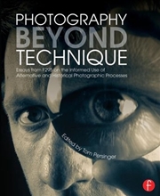 Buy Photography Beyond Technique: Essays from F295 on the Informed Use of Alternative and Historical Pho