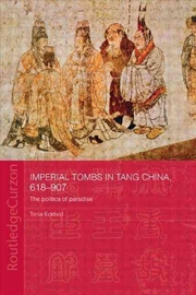 Buy Imperial Tombs in Tang China, 618-907