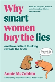 Buy Why Smart Women Buy the Lies