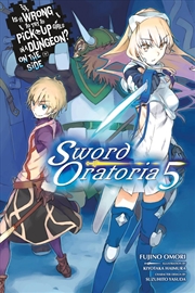 Buy Is It Wrong to Try to Pick Up Girls in a Dungeon? On the Side: Sword Oratoria, Vol. 5 (light novel)