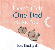 Buy There's Only One Dad Like You