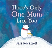 Buy There's Only One Mum Like You