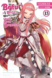Buy Bofuri: I Don't Want to Get Hurt, so I'll Max Out My Defense., Vol. 13 (light novel)