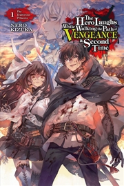 Buy The Hero Laughs While Walking the Path of Vengeance a Second Time, Vol. 1 (light novel)
