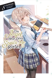 Buy The Angel Next Door Spoils Me Rotten, Vol. 8 (light novel)