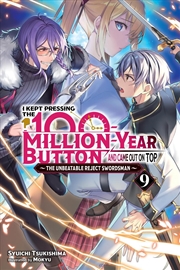 Buy I Kept Pressing the 100-Million-Year Button and Came Out on Top, Vol. 9 (light novel)