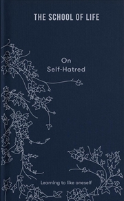Buy School of Life: On Self-Hatred
